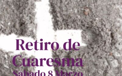 RETIRO DE CUARESMA (sábado 8)