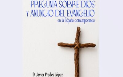 FORO JUAN PABLO II: PREGUNTA SOBRE DIOS Y ANUNCIO DEL EVANGELIO EN LA ESPAÑA CONTEMPORÁNEA