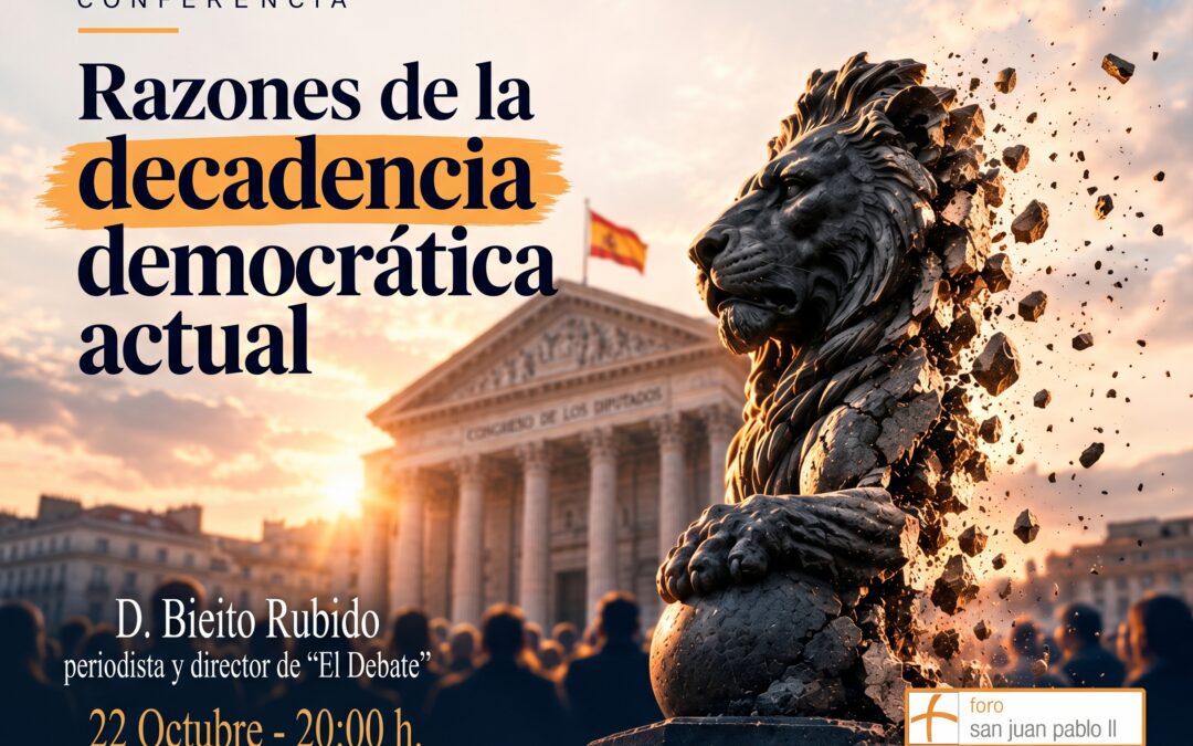 Foro san Juan Pablo II «RAZONES DE LA DECADENCIA DEMOCRÁTICA ACTUAL».